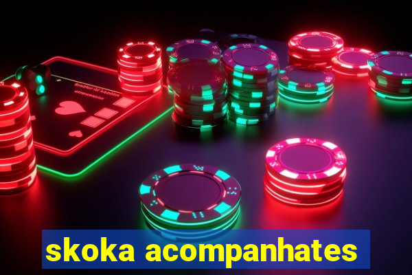 skoka acompanhates